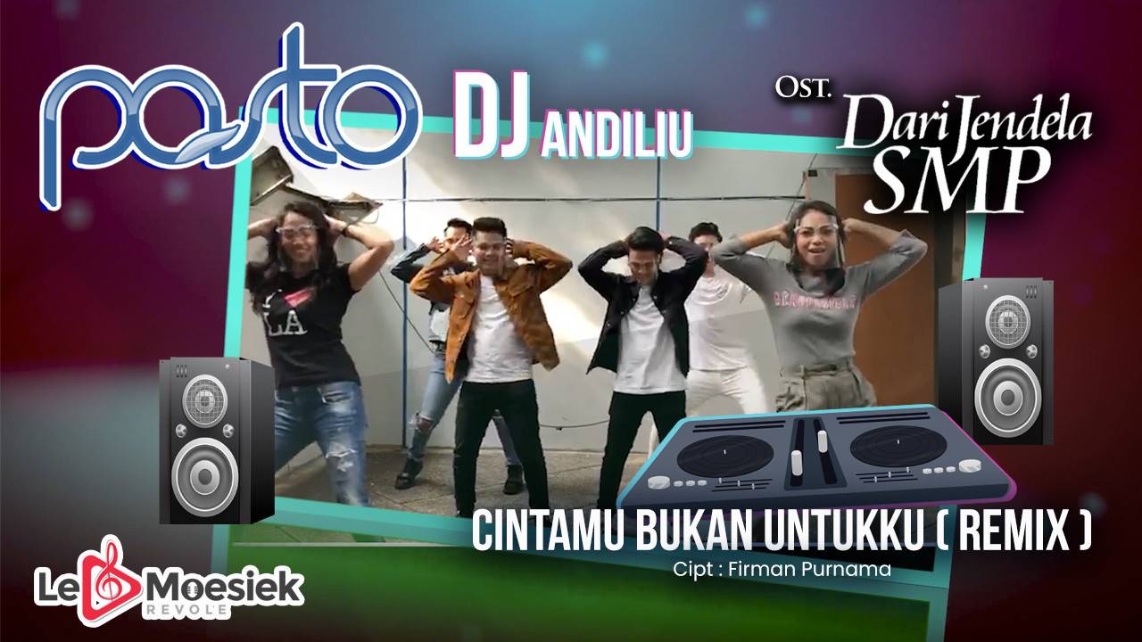 Pasto Cintamu Bukan Untukku Remix By Dj Andiliu Official Lyric Video Vidio