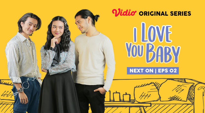 Streaming Next On Episode 2 I Love You Baby Vidio Original Series Vidio Com