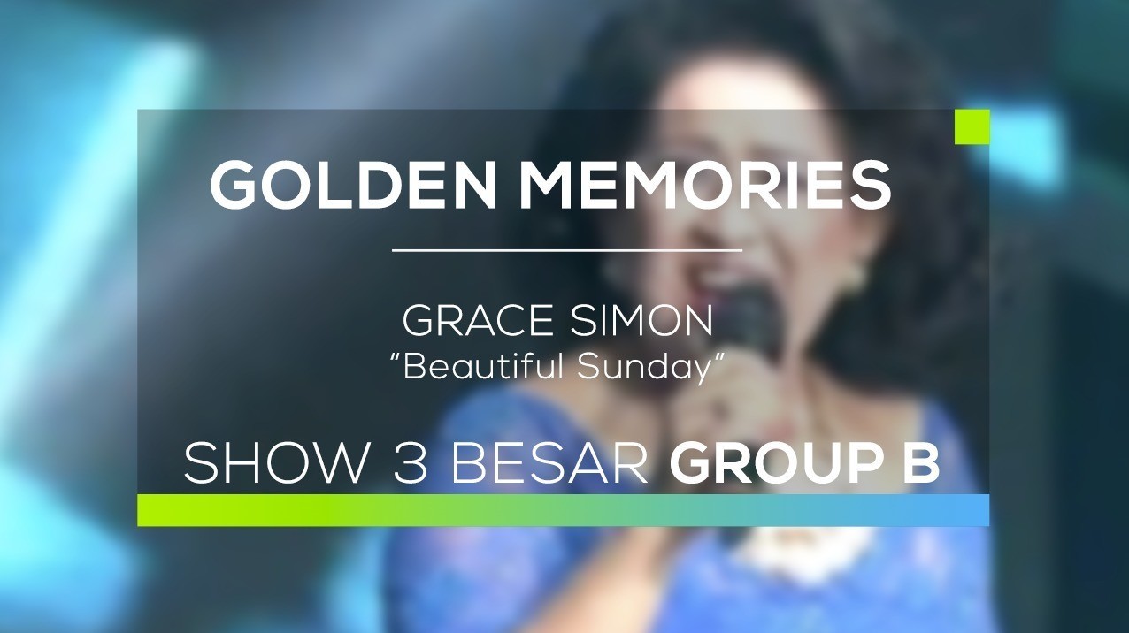 grace simon beautiful sunday golden memories show 3 besar group b