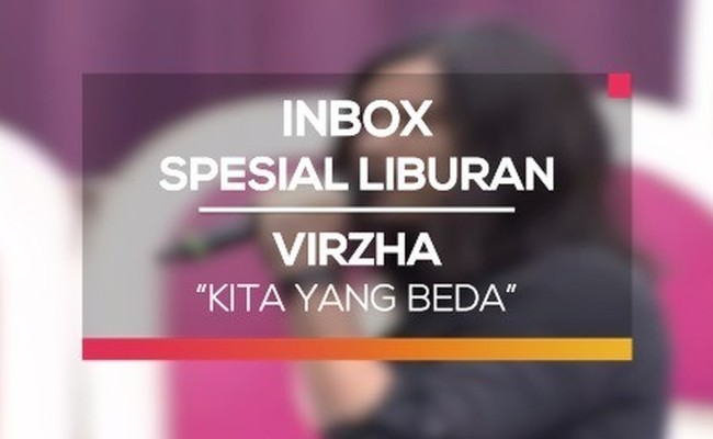Virzha Kita Yang Beda Inbox Spesial Liburan Vidio Com