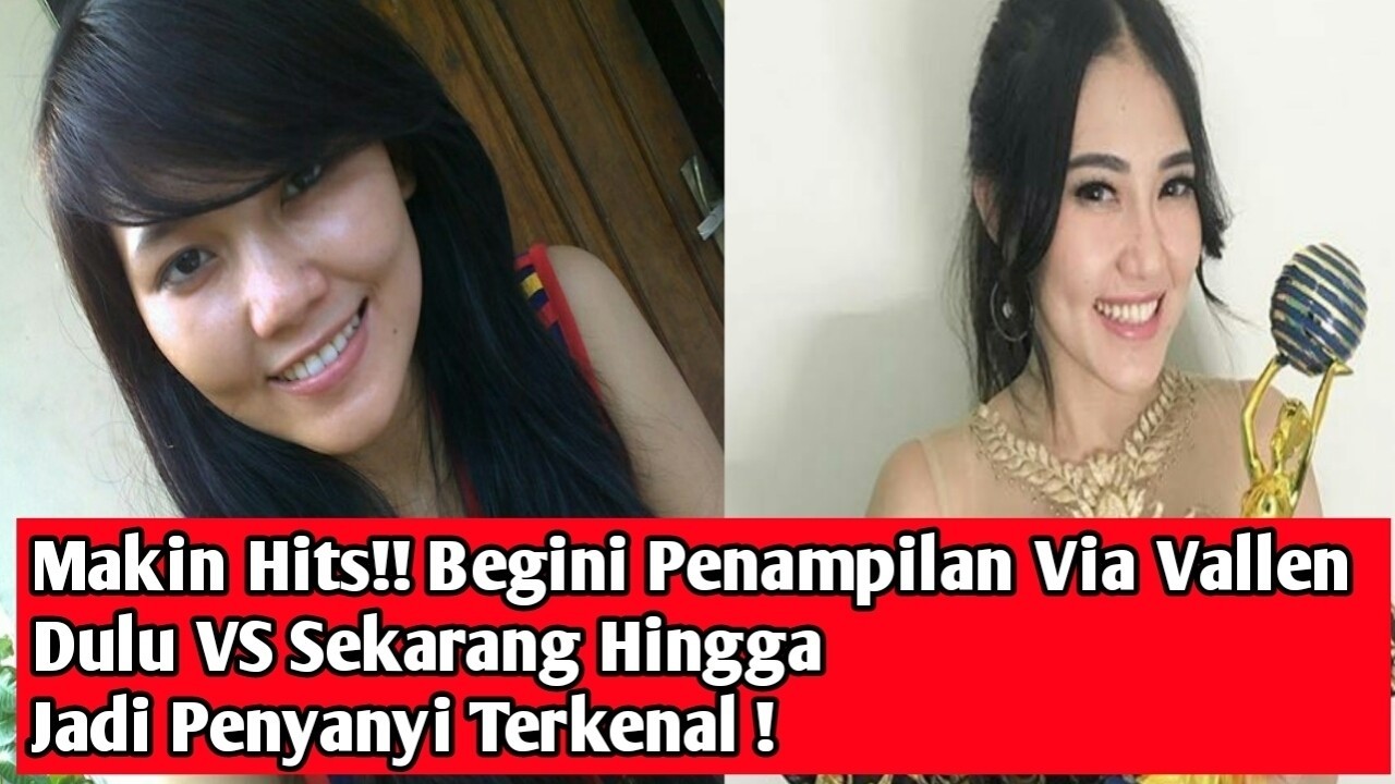 Streaming Makin Hits! Begini Penampilan Via Vallen Dulu VS ...