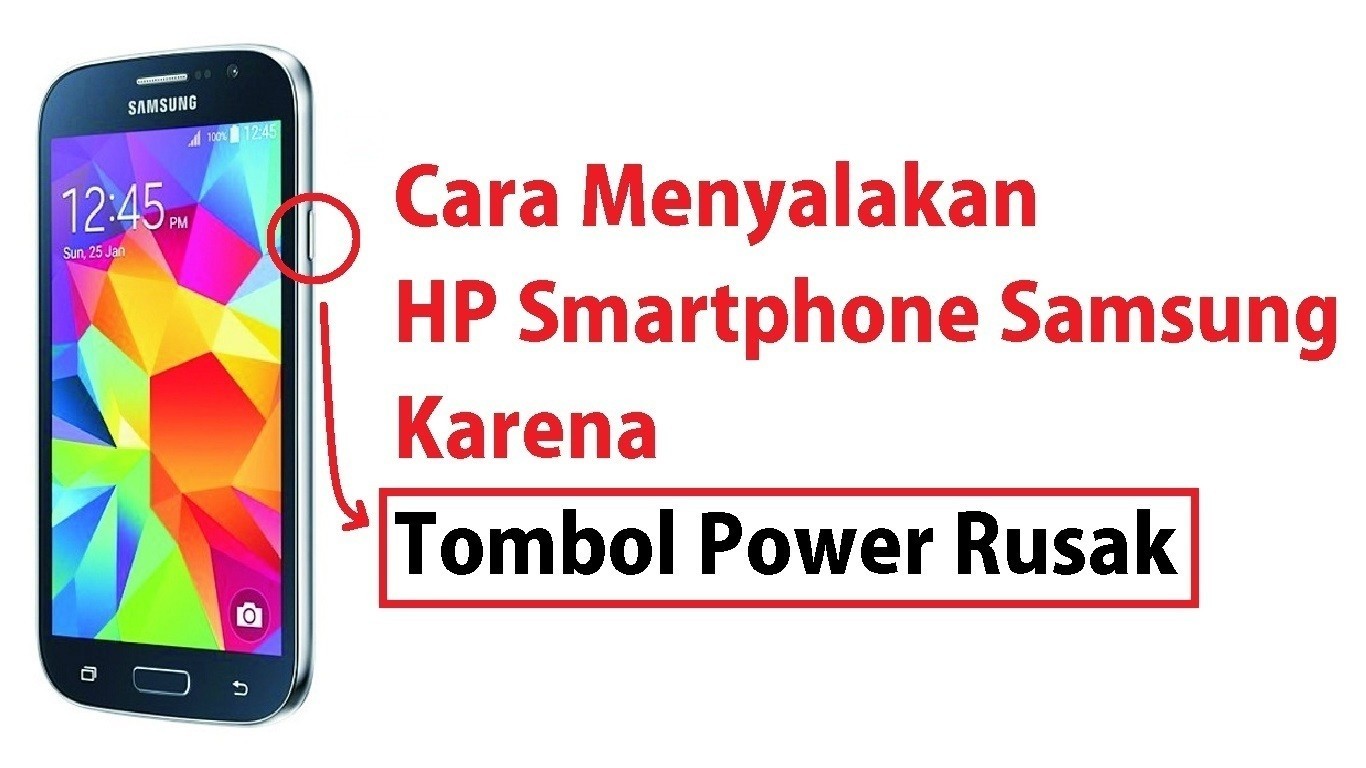 Cara Mengaktifkan Hp Samsung Tanpa Tombol Power Info