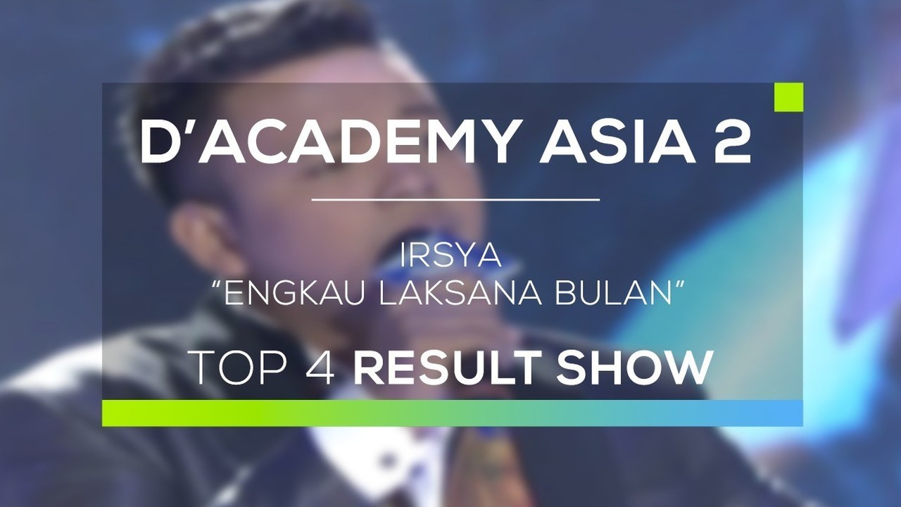 Streaming Irsya Indonesia Engkau Laksana Bulan D Academy Asia 2 Top 4 Result Show Vidio Com