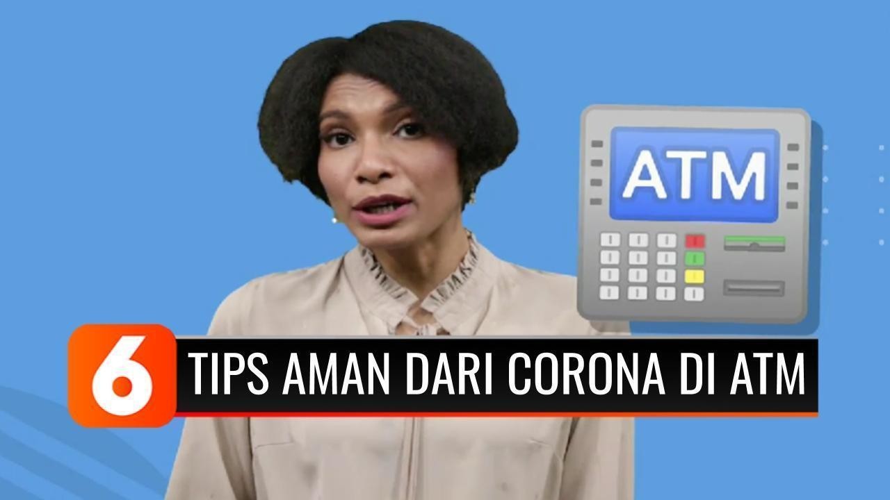 Streaming Kamu Harus Tau Tips Transaksi Aman Di Atm Guna Meminimalisir Penyebaran Corona Vidio Com