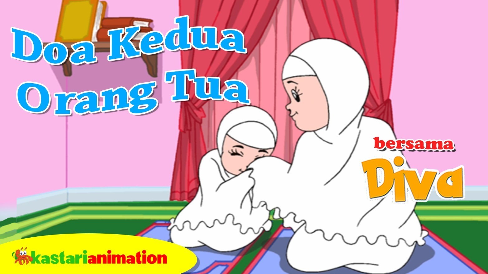 Streaming Belajar Berdoa Bersama Diva Doa Untuk Kedua Orang Tua Bersama Diva Kastari Animation Vidio