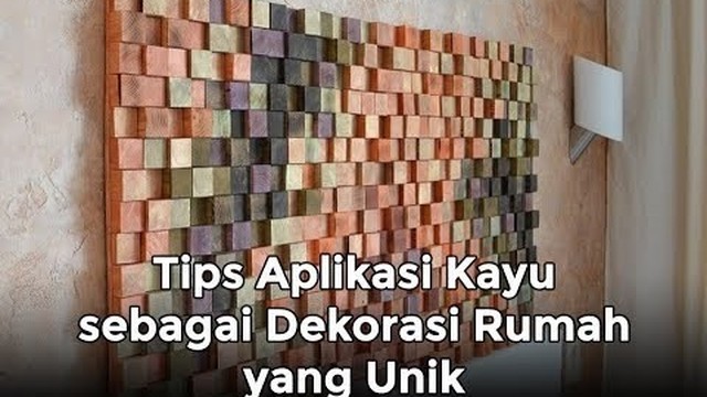 Tips Aplikasi Kayu Sebagai Dekorasi Rumah Yang Unik Vidio Com
