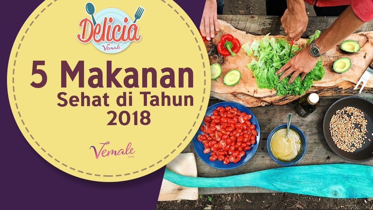Streaming 5 Makanan Sehat Di Tahun 2018 Vidio Com