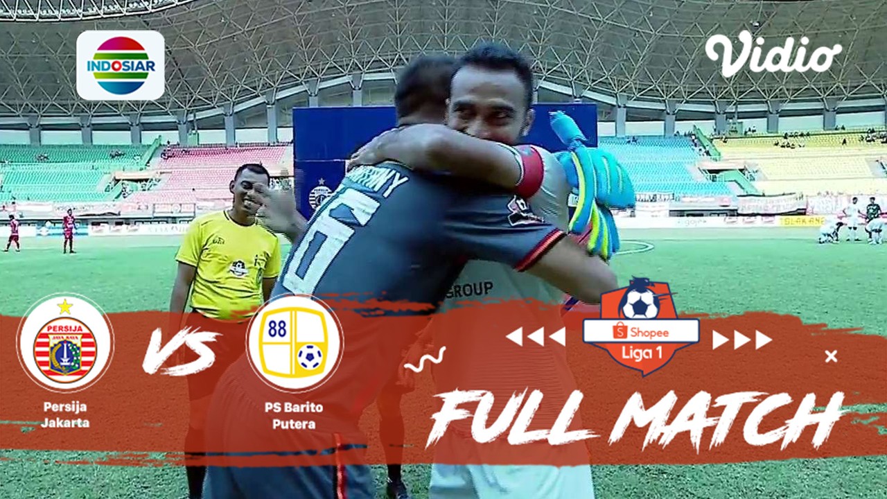 Streaming Full Match: Persija Jakarta vs Barito Putera ...