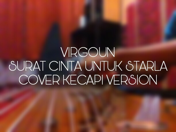 Streaming Virgoun Surat Cinta Untuk Starla Kecapi Version Vidio Com