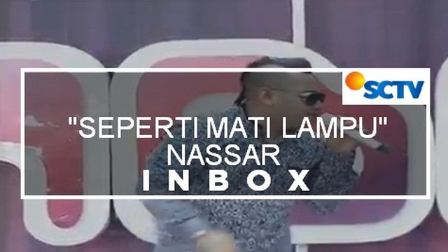 Nassar Seperti Mati Lampu Live On Inbox Vidio Com