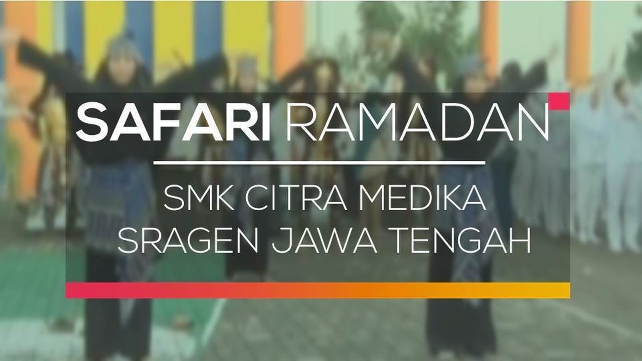 Streaming Safari Ramadan Smk Citra Medika Sragen Jawa Tengah Vidio
