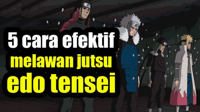 5 cara efektif melawan jutsu edo tensei di anime naruto ...