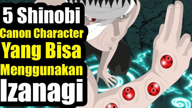 Streaming 5 Ninja Canon Character Yang Bisa Menggunakan Izanagi Di
