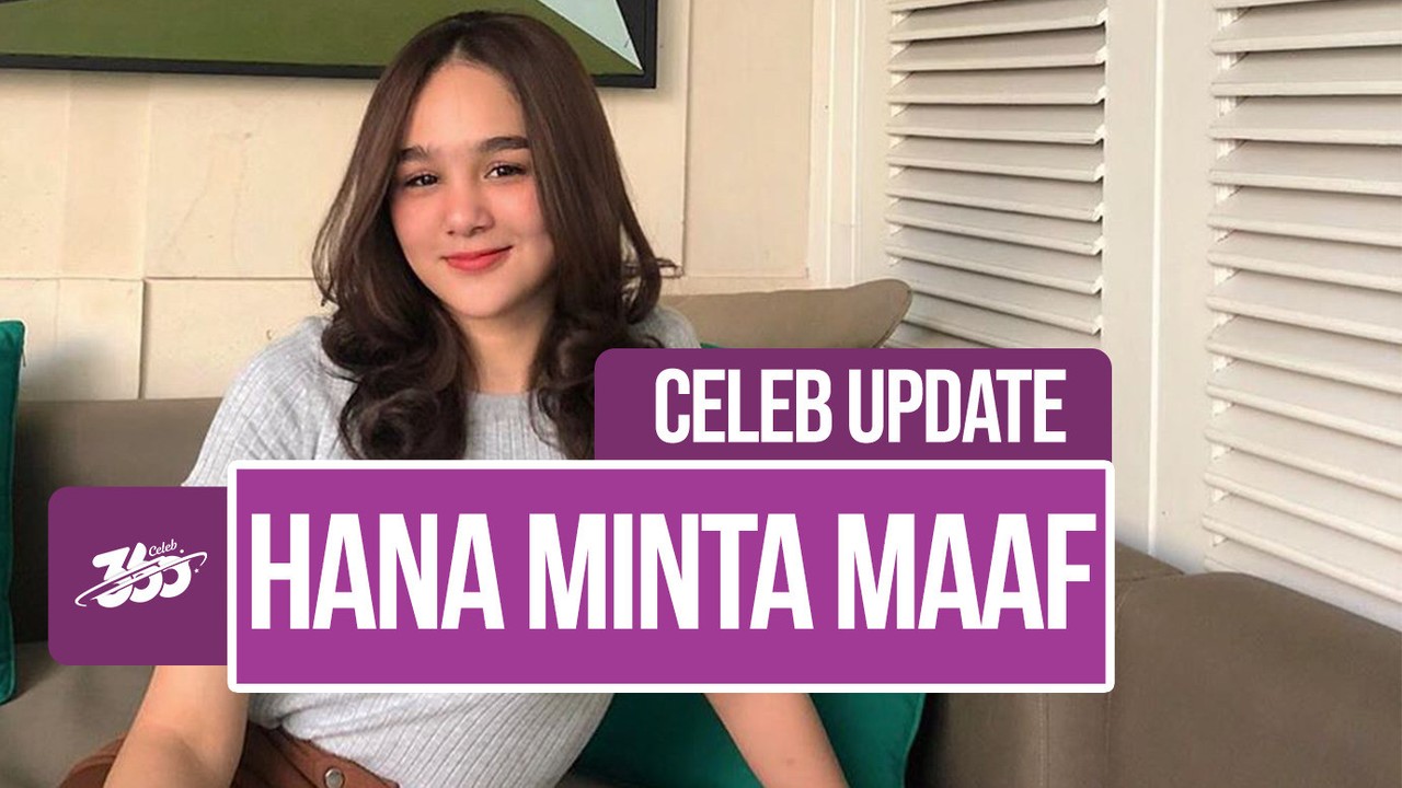 Streaming Celeb Update! Hana Hanifah Minta Maaf, Polisi ...