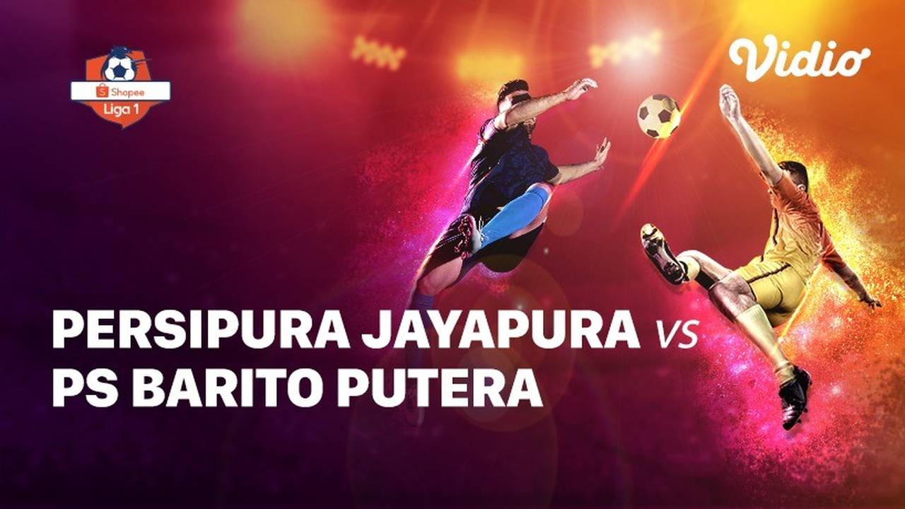 Streaming Full Match - Persipura Jayapura vs PS Barito Putera | Shopee