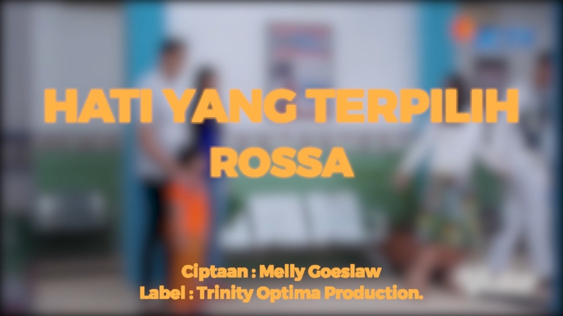 Streaming Hati Yang Terpilih Ost Cinta Suci Rossa Video Lirik Kompilatop Vidio Com