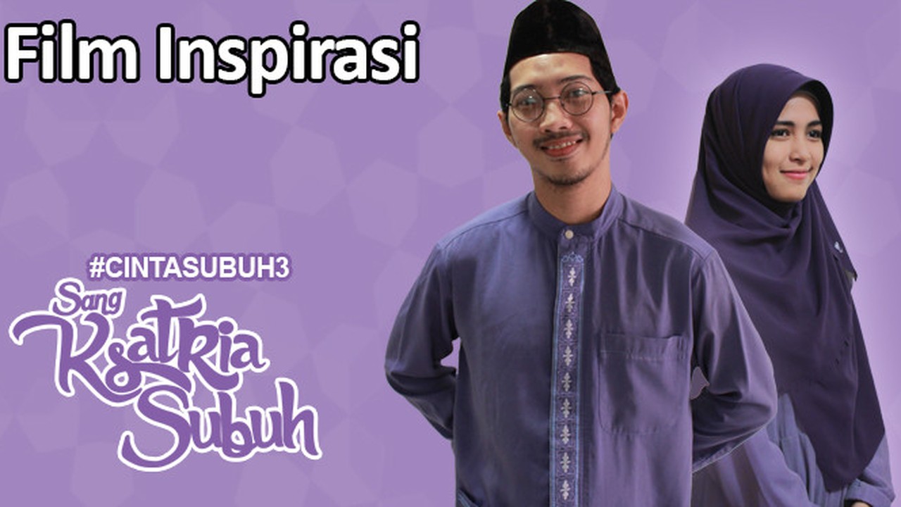 Streaming CINTA SUBUH 3 : SANG KSATRIA SUBUH - Film Pendek Inspirasi