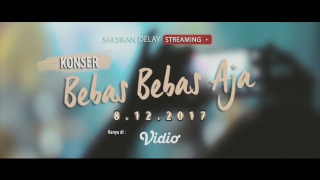 Streaming Saksikan Streaming Souljah Konser Bebas Bebas Aja Vidio Com