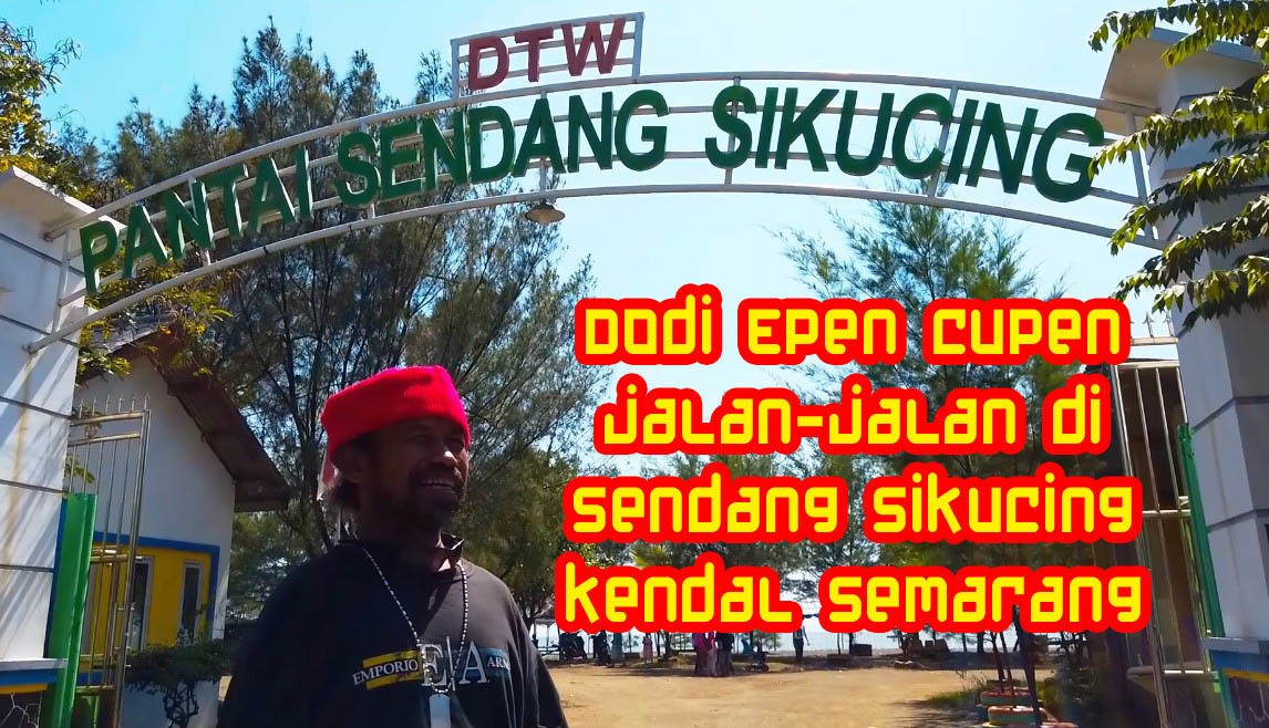 Vlog Dodi Epen Cupen Jalan Jalan Ke Pantai Sendang Sikucing Kendal