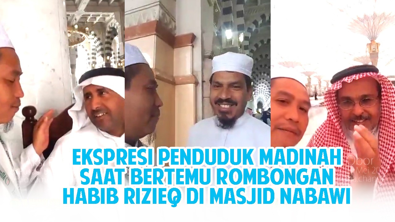 Streaming Ekspresi Penduduk Madinah Saat Bertemu Rombongan Habib Rizieq Di Masjid Nabawi Vidio