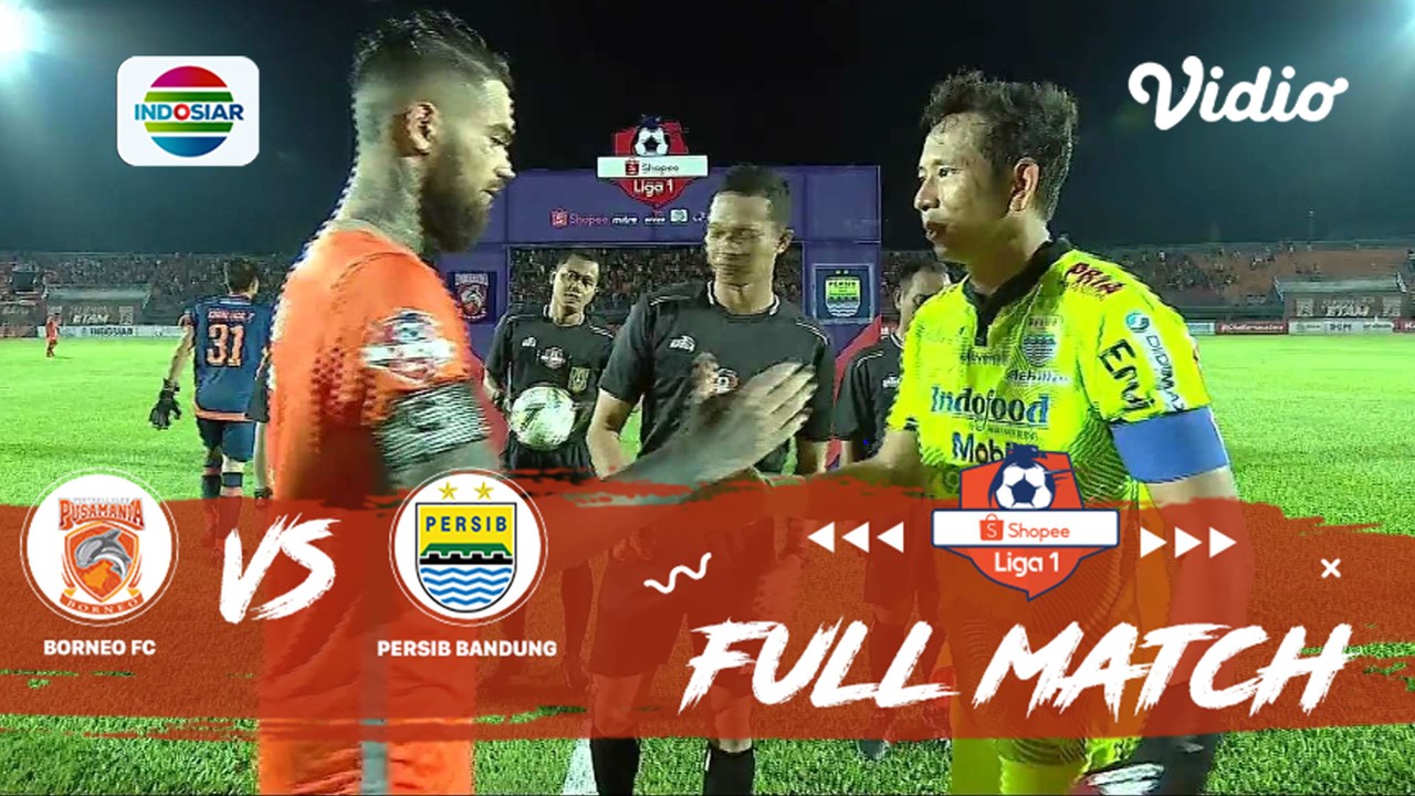 Streaming Full Match: Borneo FC vs Persib Bandung | Shopee Liga 1 | Vidio