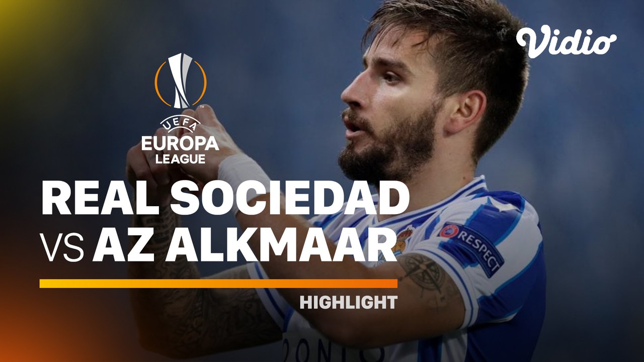 Streaming Highlight - Real Sociedad vs AZ Alkmaar I UEFA ...