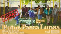 Hampir Band Feat. Bintang Bete - Putus Pasca Lunas (Official Music Video)