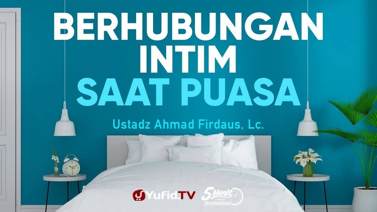 Streaming Berhubungan Intim Saat Puasa - Ustadz Ahmad