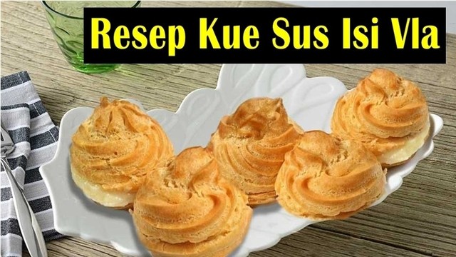 Resep Kue Sus Isi Vla Enak Dan Lembut