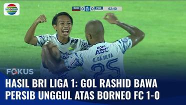 Hasil BRI Liga 1: Gol Rashid Bawa Persib Unggul Atas Borneo FC 1-0 | Fokus