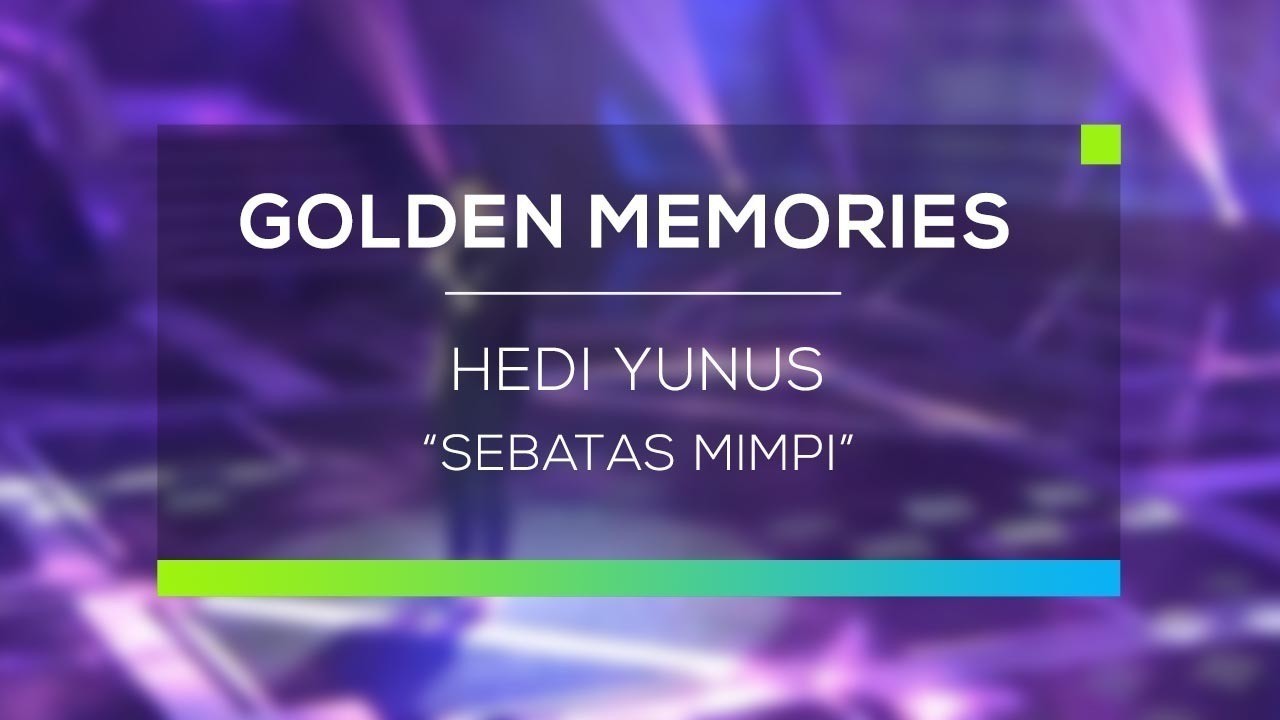 Hedi Yunus Sebatas Mimpi Golden Memories Vidio Com