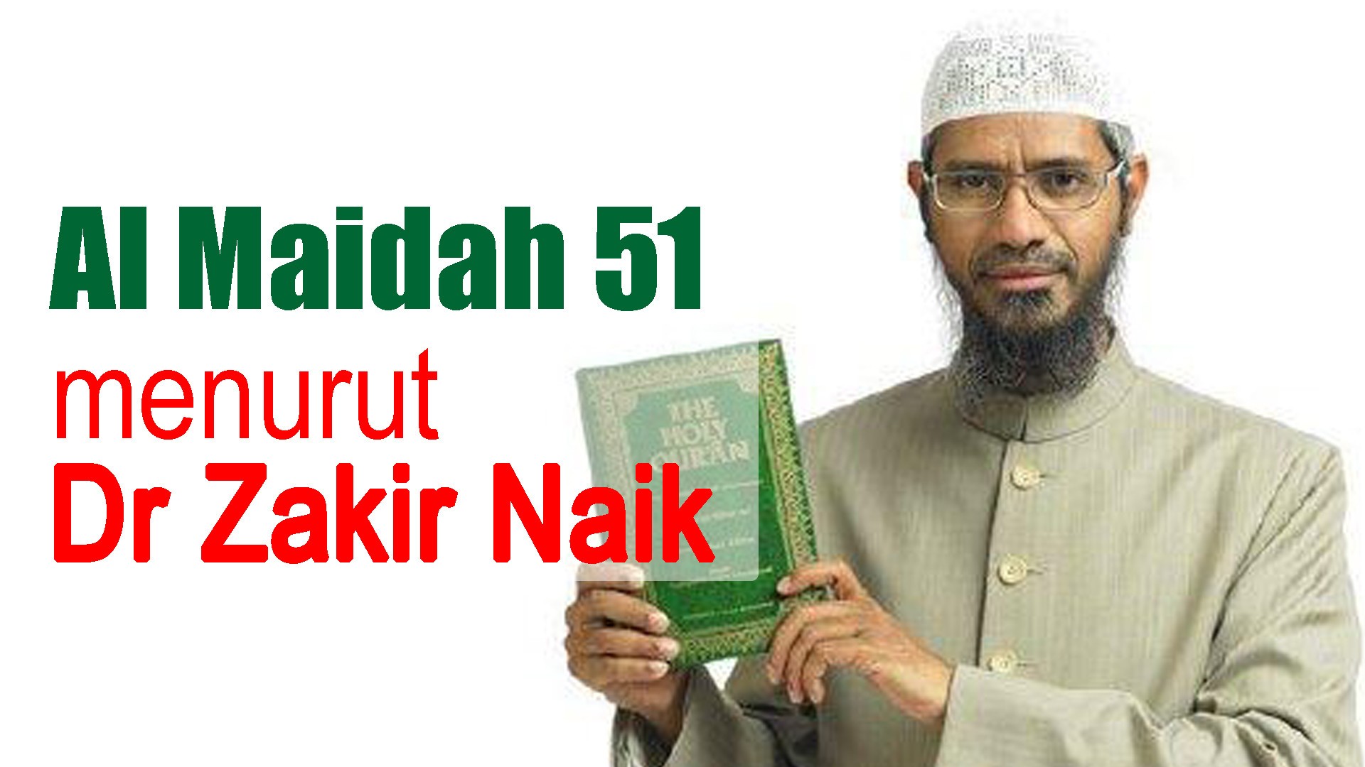 Streaming Al Maidah 51 Menurut Dr Zakir Naik Gak Nyangka Vidio