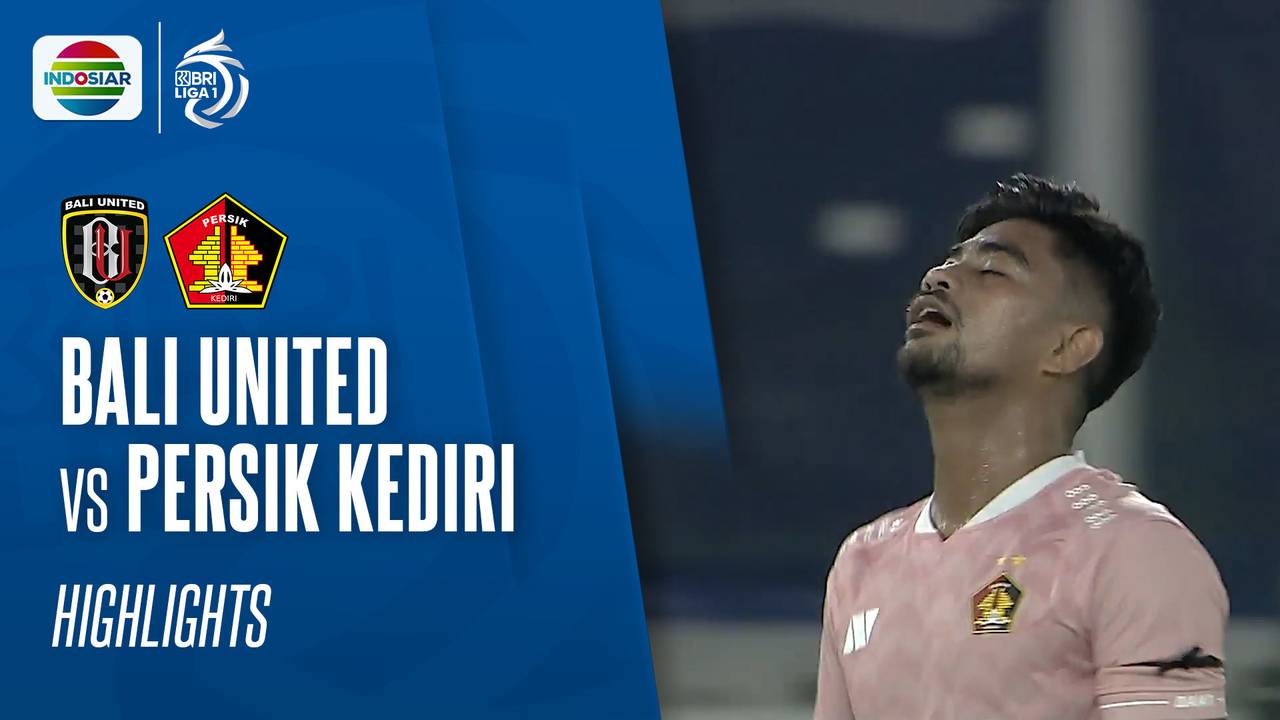 Streaming Highlight - Bali United vs Persik Kediri | BRI Liga 1 | Vidio