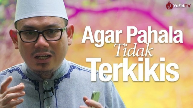 Ceramah Singkat- Agar Pahala Tidak Terkikis - Ustadz Ahmad ...