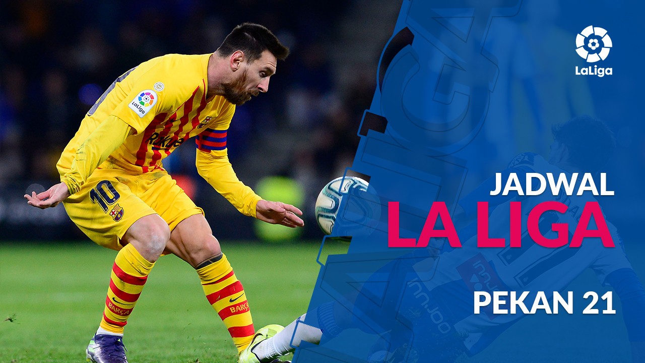 Streaming Jadwal La Liga Pekan 21, Barcelona Bertandang ke ...