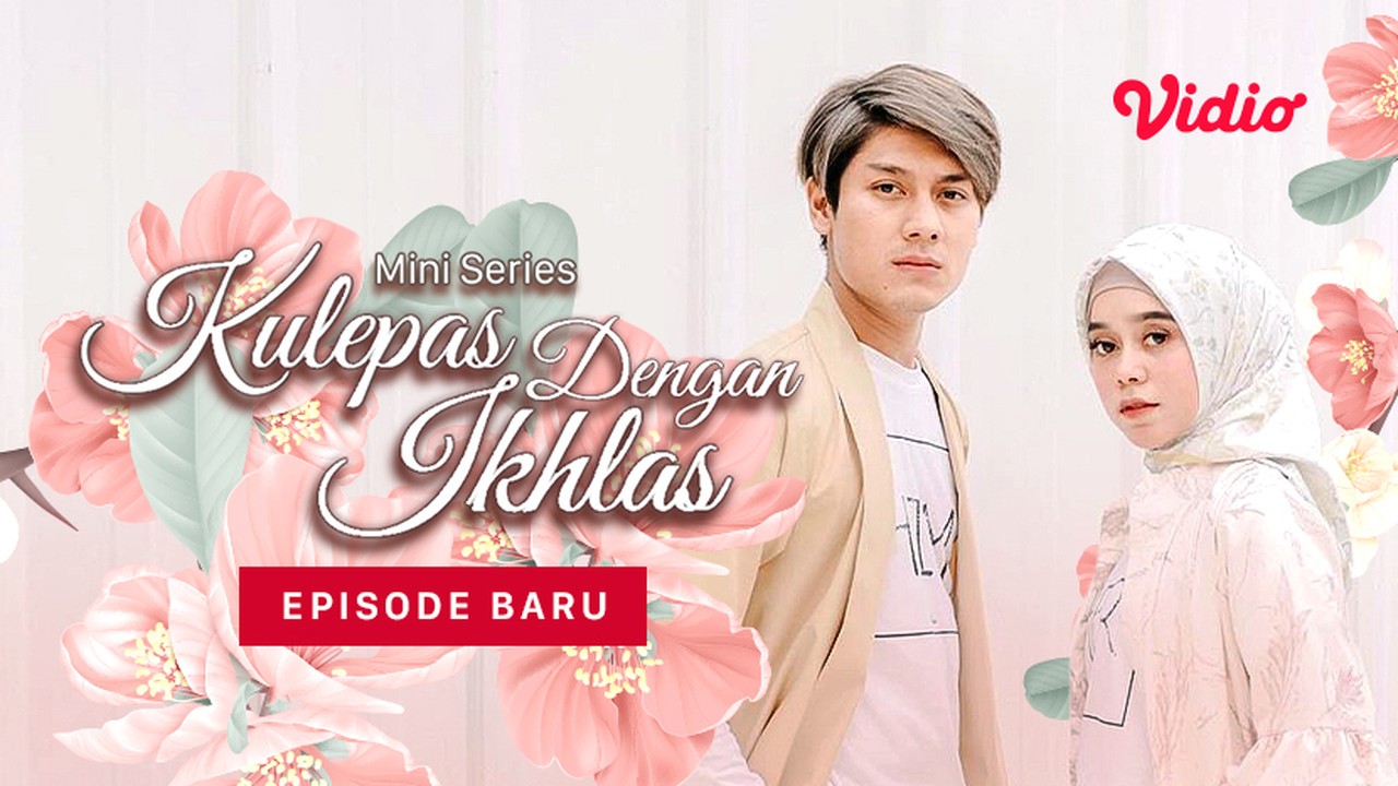 Nonton Kulepas Dengan Ikhlas | Mega Miniseri Indosiar - Vidio.com
