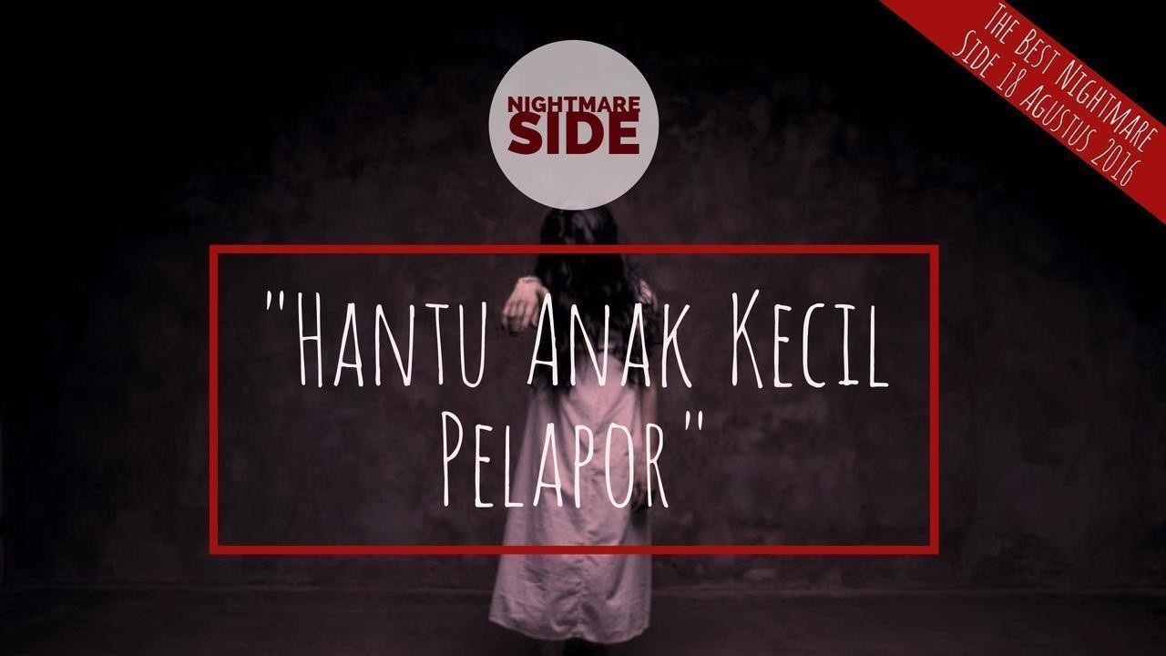9400 Koleksi Video Hantu Anak Kecil HD