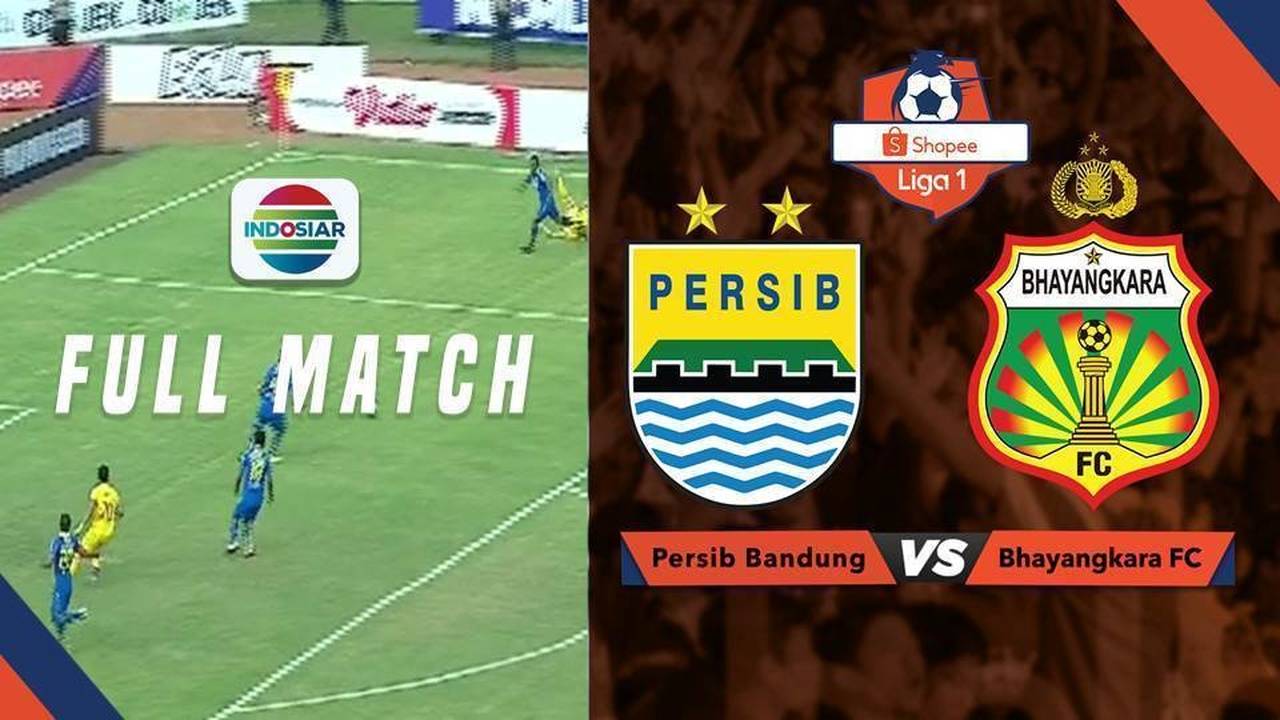 Streaming Full Match: Persib Bandung vs Bhayangkara FC | Shopee Liga 1
