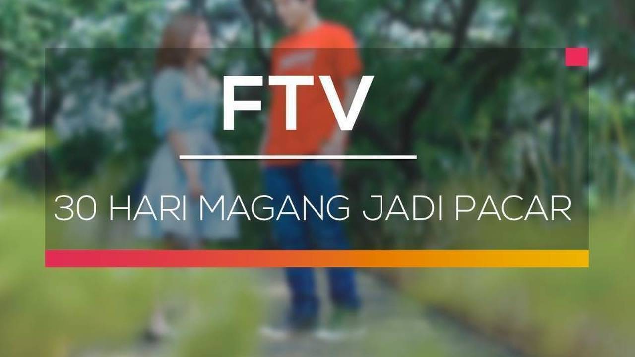 Streaming 30 Hari Magang Jadi Pacar FTV SCTV 30 Hari