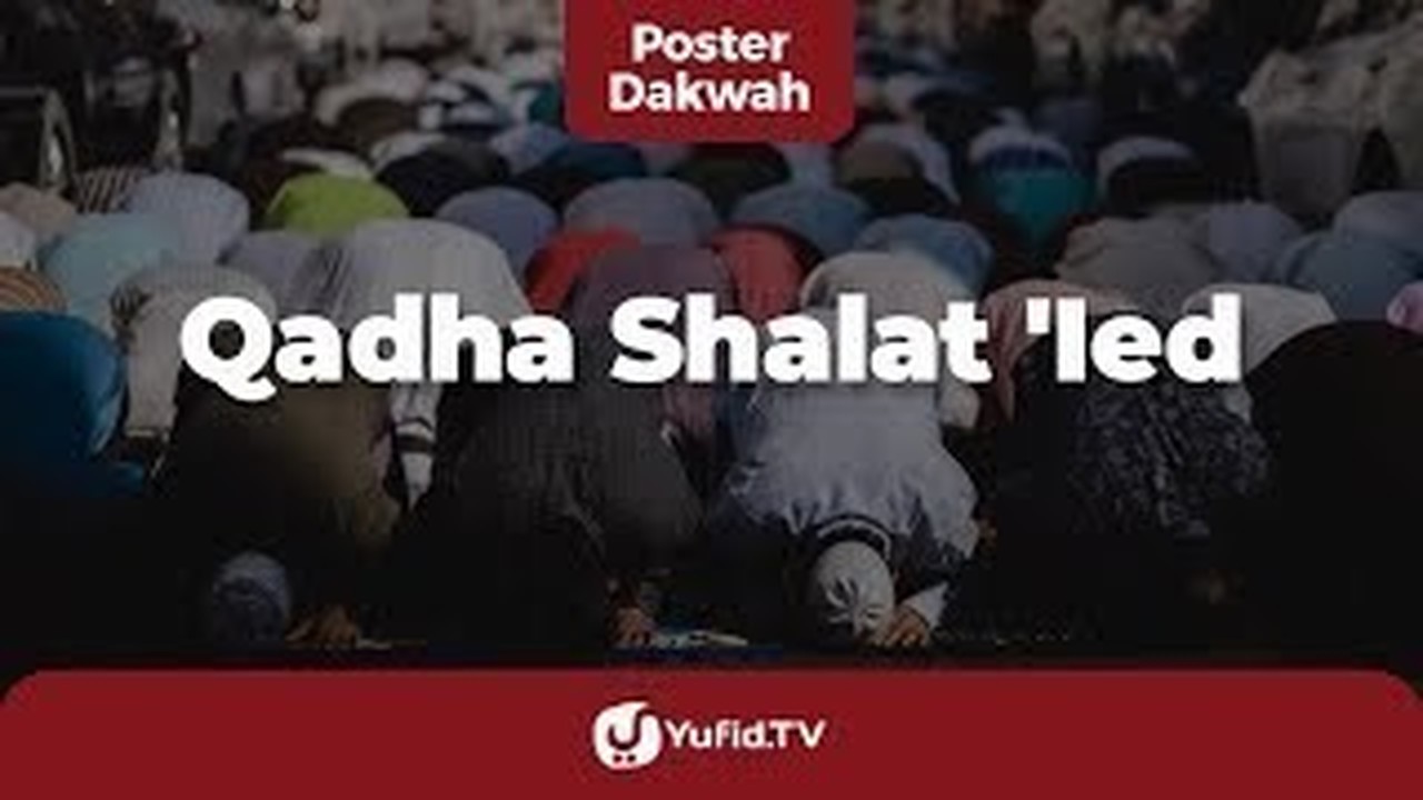 Streaming Qadha Shalat Ied Tata Cara Shalat Idul Fitri Sesuai Sunnah Poster Dakwah Yufid Tv Vidio Com