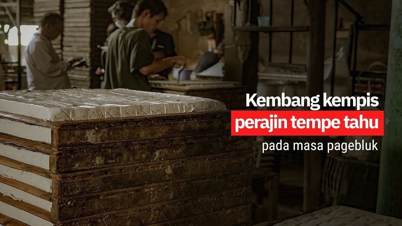 Streaming Kembang Kempis Perajin Tempe Tahu Pada Masa Pagebluk Vidio Com