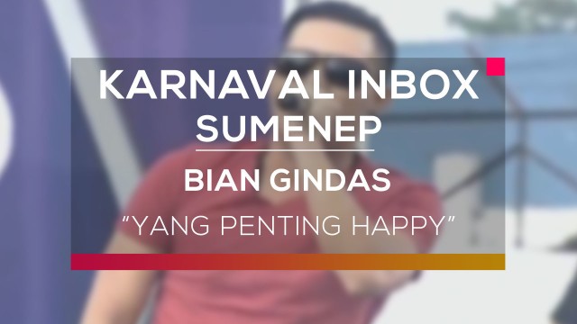 Streaming Bian Gindas Yang Penting Happy Karnaval Inbox Sumenep Vidio