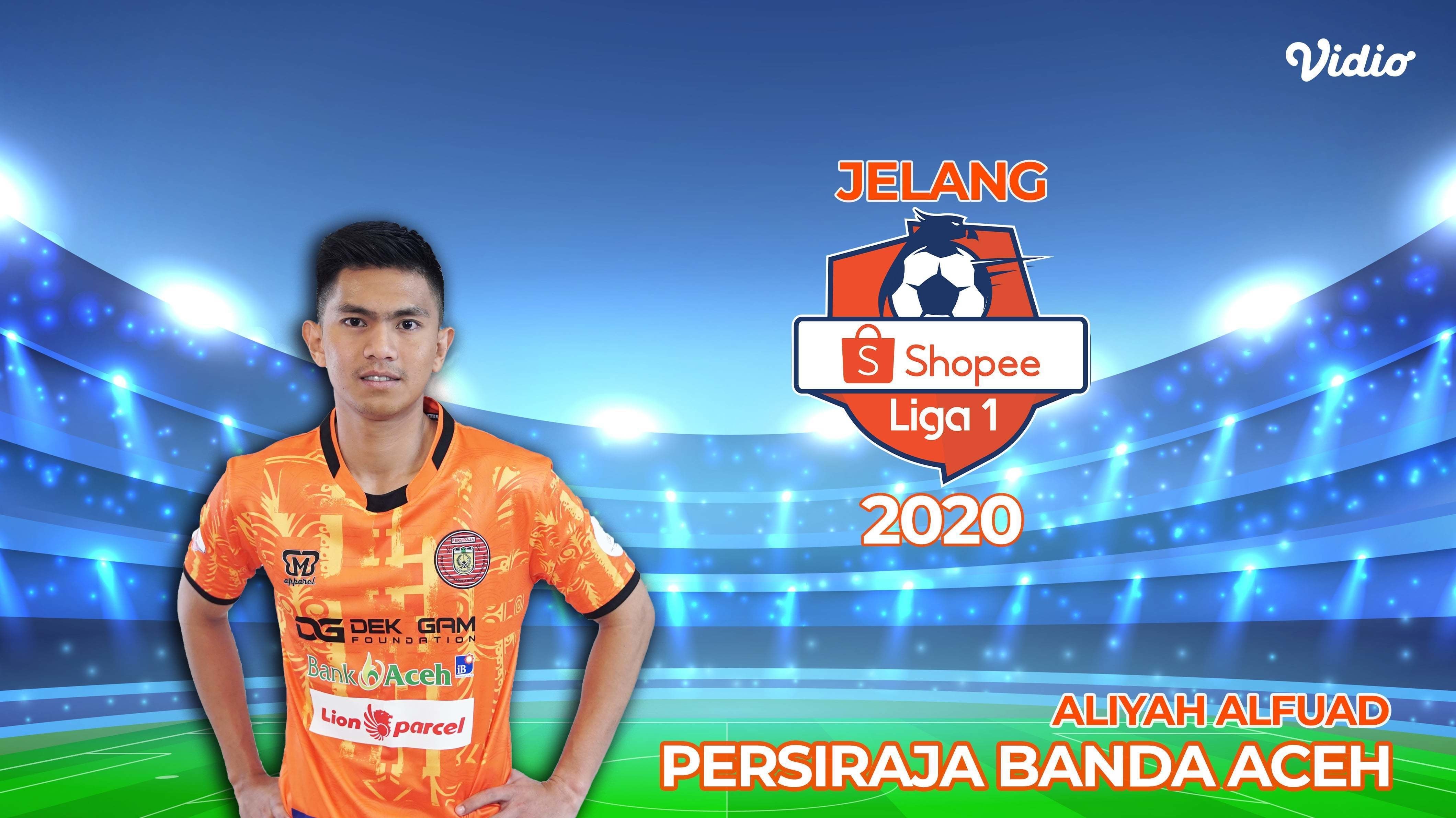 Streaming Jelang Shopee Liga 1 2020 Aliyah Alfuad Persiraja Banda Aceh Vidio