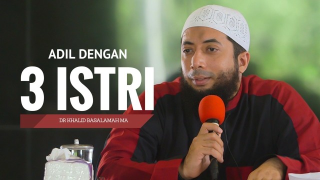 Streaming Adil Dengan 3 Istri Ustadz Dr Khalid Basalamah Ma Vidio