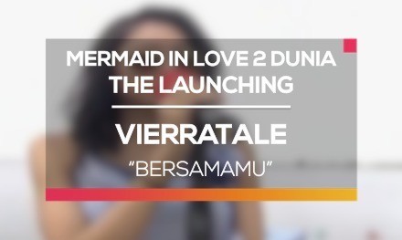 Streaming Vierratale Bersamamu Mil 2 Dunia The Launching