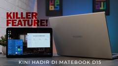 Tambah KILLER FEATURE, HUAWEI MateBook D15 Ini Terlahir Kembali...