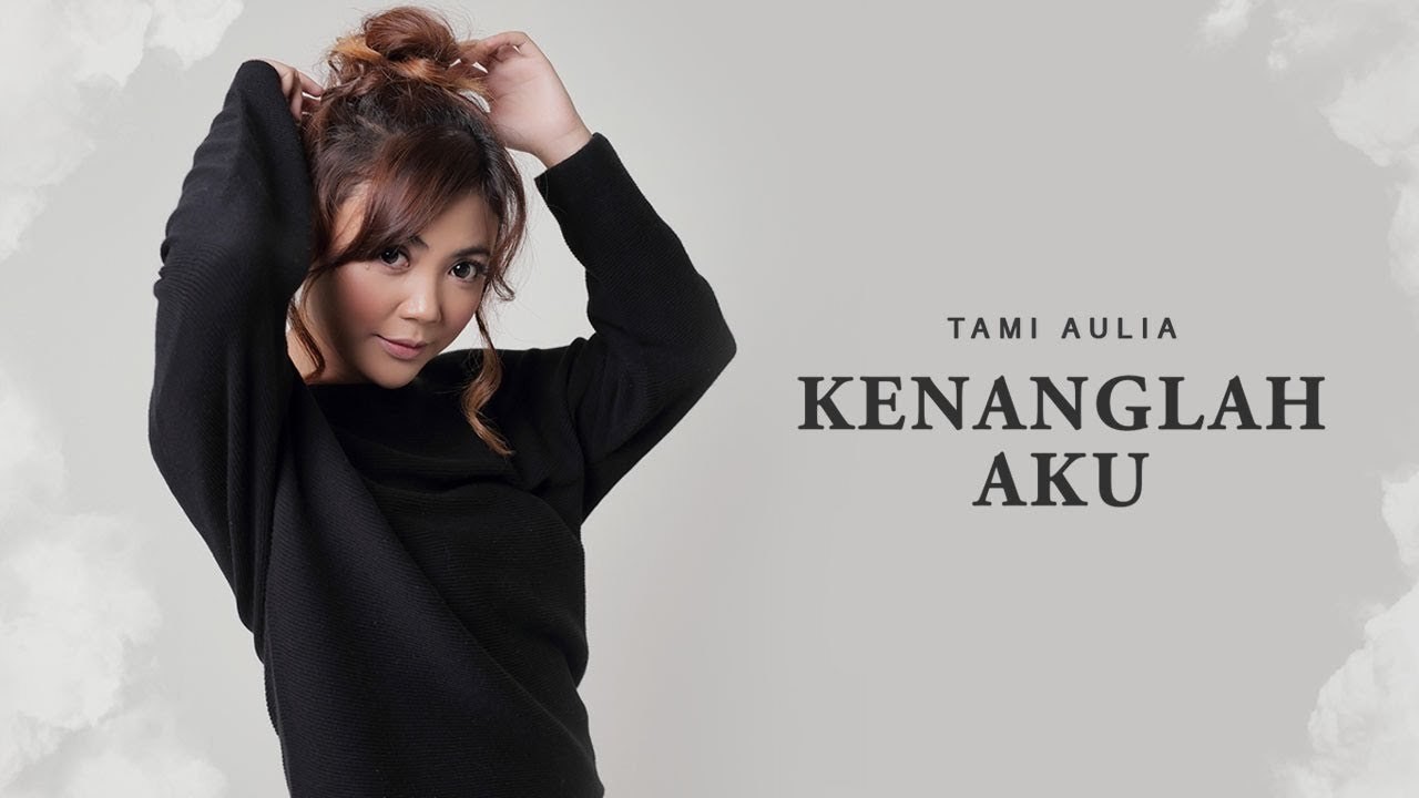 Streaming Tami Aulia Kenanglah Aku Official Video Lirik Vidio