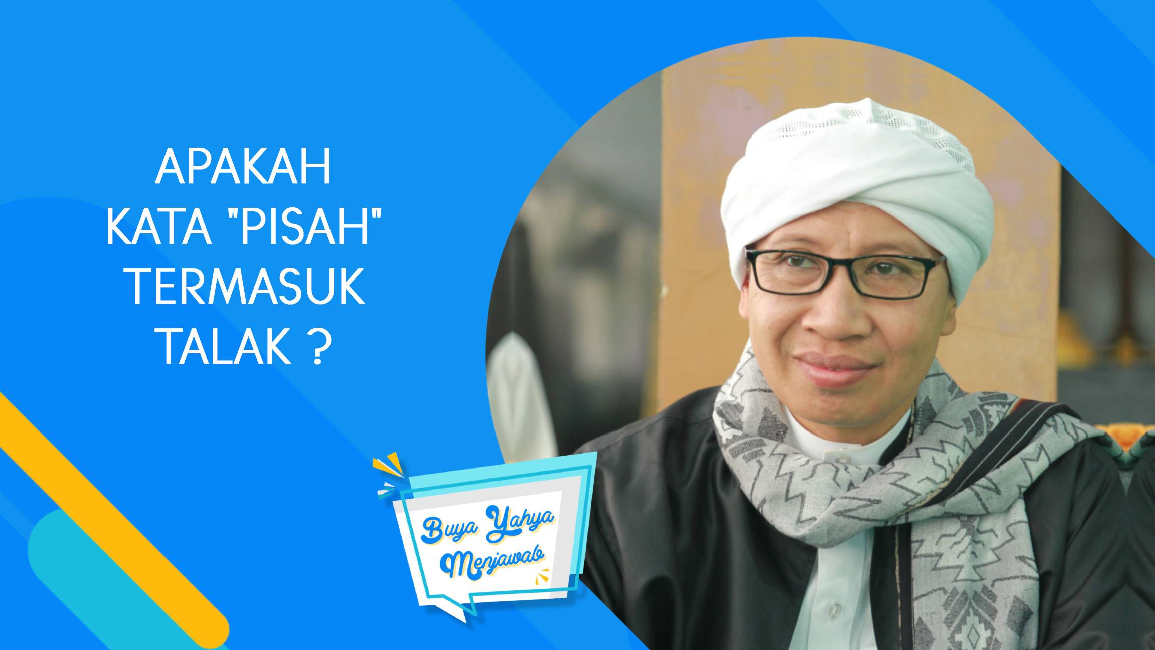 Apakah Kata Pisah Termasuk Talak Buya Yahya Menjawab Vidio