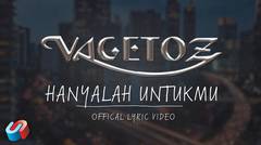 Vagetoz - Hanyalah Untukmu (Official Lyric Video)