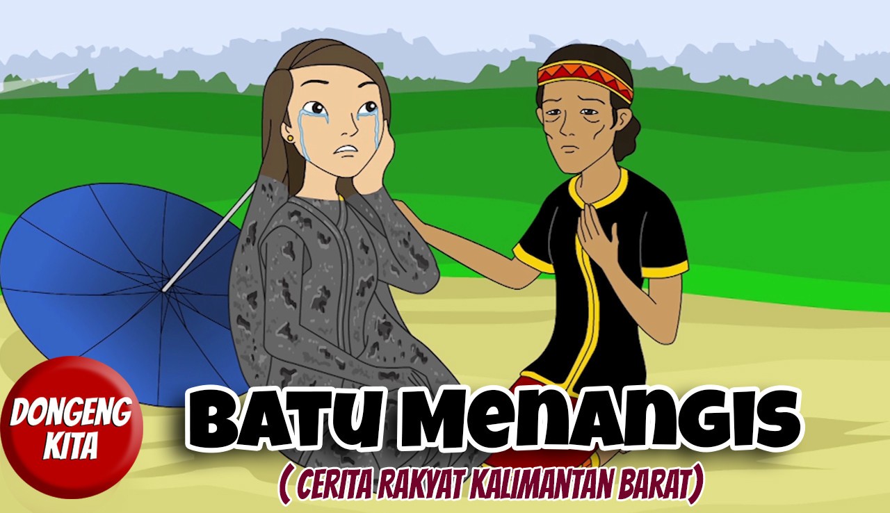Streaming Dongeng Kita Batu Menangis Cerita Rakyat Kalimantan Barat Dongeng Kita Vidio